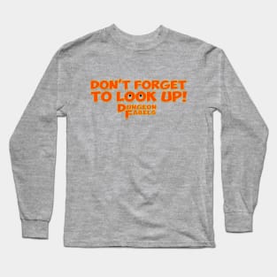 Don't Forget To Look Up! Long Sleeve T-Shirt
